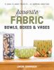 Favourite Fabric Bowls, Boxes & Vases
