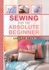 Sewing For The Absolute Beginner
