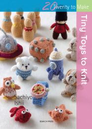 Tiny Toys To Knit (Twenty To Make)